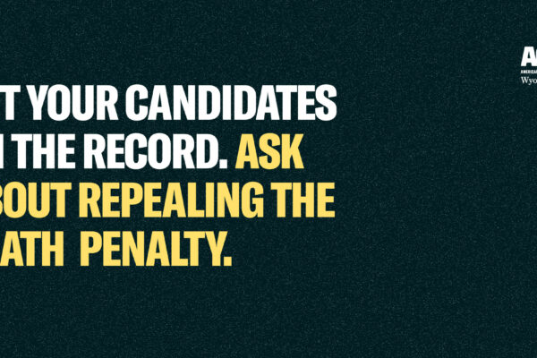 Banner that reads, "Get your candidates on the record. Ask about the repealing the death penalty."