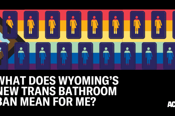 What does Wyoming's new trans bathroom ban mean for me?