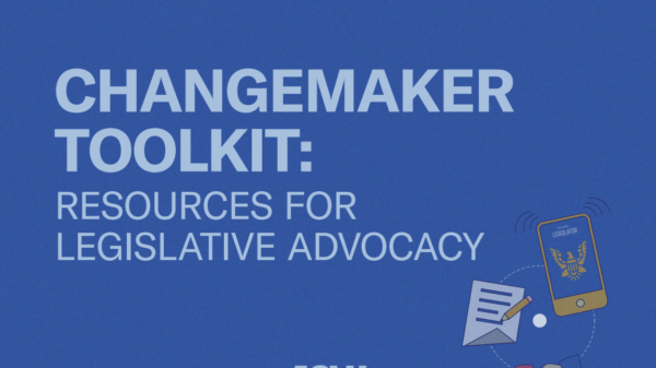 Changemaker Toolkit: Resources for legislative advocacy