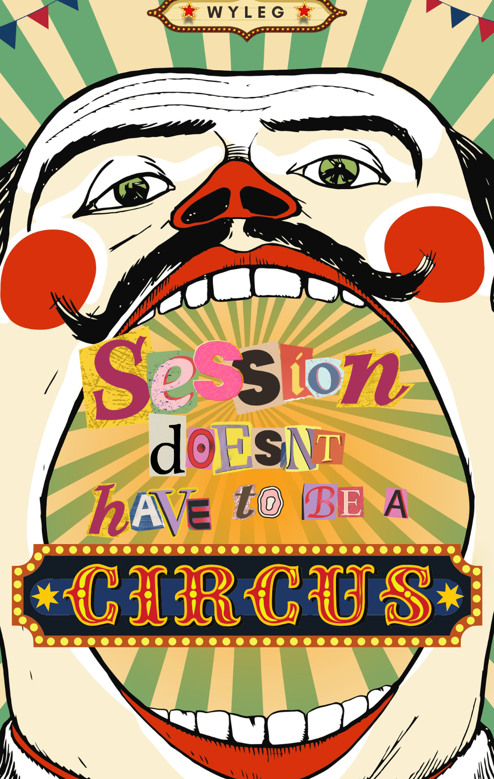 Graphic with a clown and text that reads "Session doesn't have to be a circus"