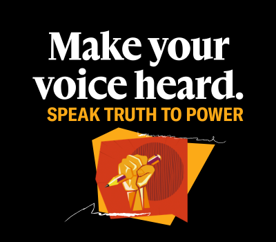 "Make your voice heard. Speak Truth to Power" with a graphic of a hand holding a pencil