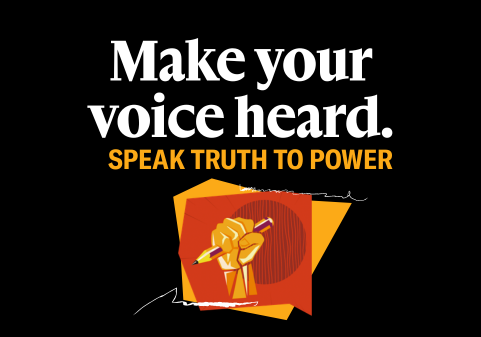 "Make your voice heard. Speak Truth to Power" with a graphic of a hand holding a pencil