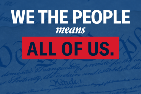 An image of the Constitution with a blue hue and text that reads "We the people means all of us."