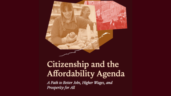 Citizenship and the Affordability Agenda: A Path to Better Jobs, Higher Wages, and Prosperity for All