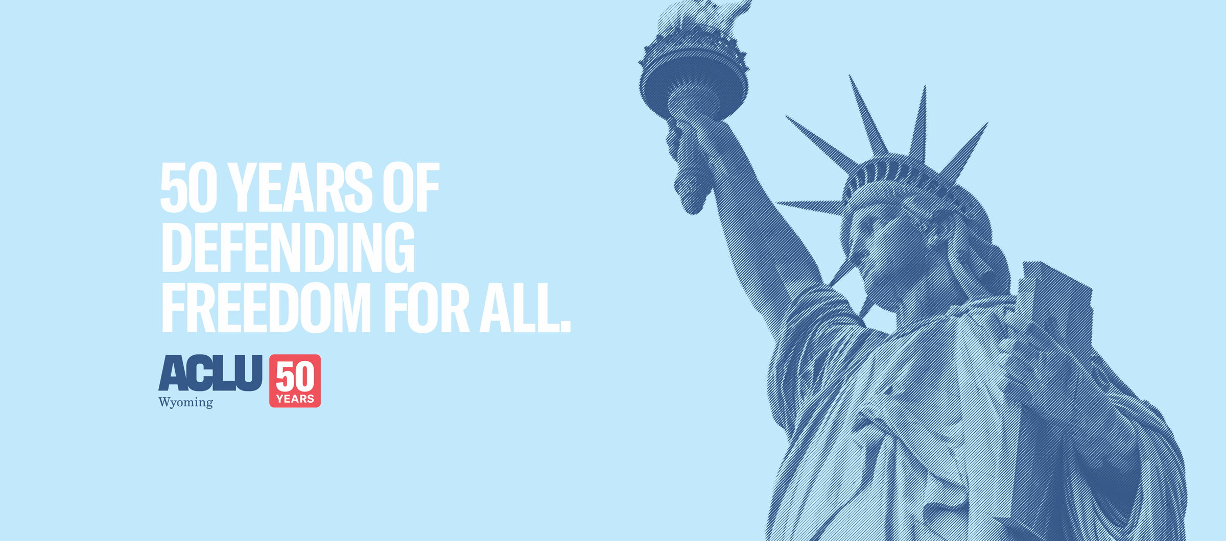 Cheers to 50 years! ACLU of Wyoming We work in communities