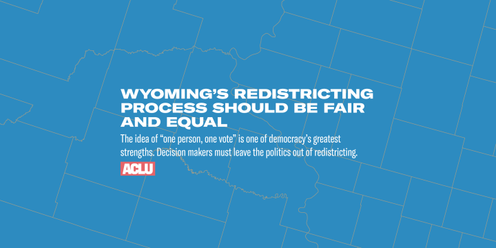 Wyomings Redistricting Process Should Be Fair and Equal Banner
