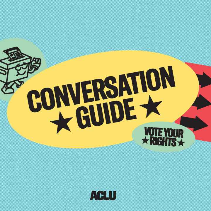 ACLU Election Conversation Guide